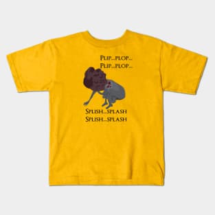 Plip plop splish splash Kids T-Shirt